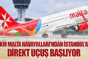 KM Malta Havayolları'ndan İstanbul'a Direkt Uçuş Başlıyor