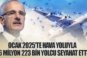 Ocak 2025'te Hava Yoluyla 16 Milyon 223 Bin Yolcu Seyahat Etti