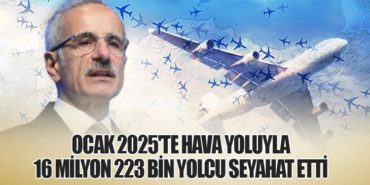 Ocak 2025’te Hava Yoluyla 16 Milyon 223 Bin Yolcu Seyahat Etti