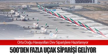 Orta Doğu Havayolları Dev Siparişlere Hazırlanıyor: Airbus ve Boeing’e 500’den Fazla Uçak Siparişi Geliyor
