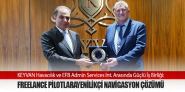 KEYVAN Havacılık ve EFB Admin Services Int. Arasında Güçlü İş Birliği: Freelance PilotlaraYenilikçi Navigasyon Çözümü