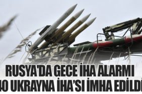 Rusya'da Gece İHA Alarmı: 40 Ukrayna İHA’sı İmha Edildi