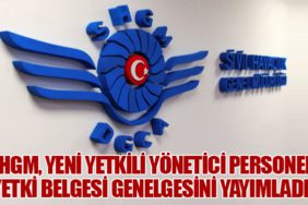 SHGM'den Yetkili Yönetici Personel Yetki Belgesi Düzenlemesine Yeni Genelge