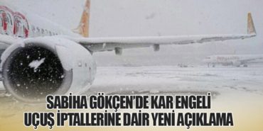 Sabiha Gökçen’de Kar Engeli: Uçuş İptallerine Dair Yeni Açıklama