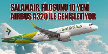 SalamAir, Filosunu 10 Yeni Airbus A320 ile Genişletiyor