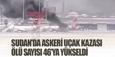 Sudan’da Askeri Uçak Kazası: Ölü Sayısı 46’ya Yükseldi