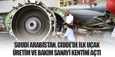 Suudi Arabistan, Cidde’de İlk Havacılık Sanayi Kentini Açtı