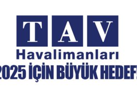 TAV Havalimanları’ndan 2025 İçin Büyük Hedef!