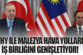 THY ile Malezya Hava Yolları İş Birliğini Genişletiyor!