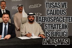 TUSAŞ ve Calidus Aerospace’ten Stratejik İş Birliği Anlaşması