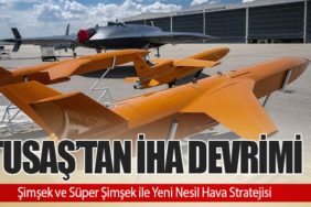 TUSAŞ’tan İHA Devrimi: Şimşek ve Süper Şimşek ile Yeni Nesil Hava Stratejisi