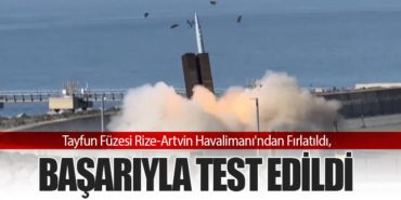 Tayfun Füzesi Rize-Artvin Havalimanı’ndan Fırlatıldı, Başarıyla Test Edildi