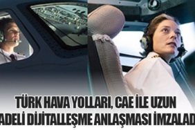Türk Hava Yolları, CAE ile Uzun Vadeli Dijitalleşme Anlaşması İmzaladı