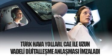 Türk Hava Yolları, CAE ile Uzun Vadeli Dijitalleşme Anlaşması İmzaladı