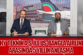 Türk Hava Yolları Teknik A.Ş. ile US-Bangla Airlines Arasında 5 Yıllık Anlaşma