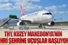 Türk Hava Yolları’ndan Kuzey Makedonya’nın Ohri Şehrine Uçuşlar Başlıyor