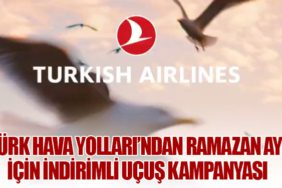Türk Hava Yolları’ndan Ramazan Ayı İçin İndirimli Uçuş Kampanyası