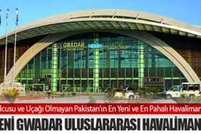 Yolcusu ve Uçağı Olmayan Pakistan'ın En Yeni ve En Pahalı Havalimanı: Yeni Gwadar Uluslararası Havalimanı