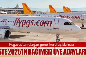 Pegasus’ta Yönetim Kurulu İçin Yeni Dönem! İşte 2025’in Bağımsız Üye Adayları