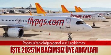 Pegasus’ta Yönetim Kurulu İçin Yeni Dönem! İşte 2025’in Bağımsız Üye Adayları