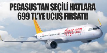 Pegasus’tan Seçili Hatlara 699 TL’ye Uçuş Fırsatı!