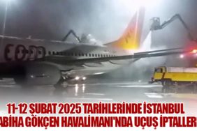11-12 Şubat 2025 Tarihlerinde İstanbul Sabiha Gökçen Havalimanı'nda Uçuş İptalleri