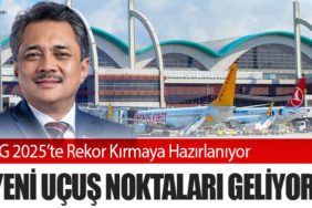 İSG 2025’te Rekor Kırmaya Hazırlanıyor: Yeni Uçuş Noktaları Geliyor