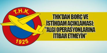 THK’dan Borç ve İstihdam Açıklaması: “Algı Operasyonlarına İtibar Etmeyin”