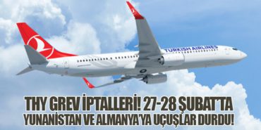 THY Grev İptalleri! 27-28 Şubat’ta Yunanistan ve Almanya’ya Uçuşlar Durdu!