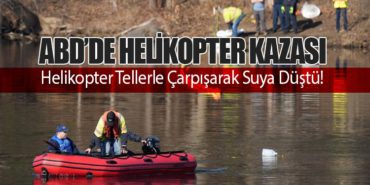 ABD’de Helikopter Kazası: Pilot Hayatını Kaybetti