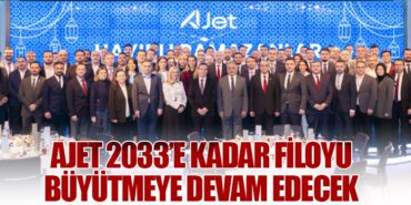 AJet 2033’e Kadar Filoyu Büyütmeye Devam Edecek