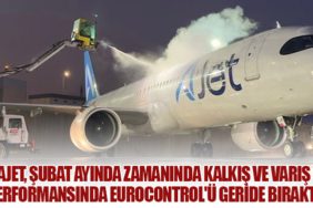 AJet, Şubat Ayında Zamanında Kalkış ve Varış Performansında Eurocontrol'ü Geride Bıraktı