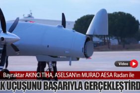 Bayraktar AKINCI TİHA, ASELSAN’ın MURAD AESA Radarı ile İlk Uçuşunu Başarıyla Gerçekleştirdi
