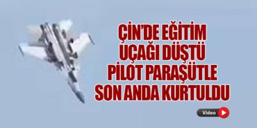 Çin’de Eğitim Uçağı Düştü: Pilot Paraşütle Son Anda Kurtuldu