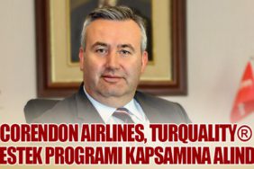Corendon Airlines, Turquality® Destek Programı kapsamına alındı 