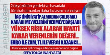 İAÇ KARARI MEYVELERİNİ VERMEYE BAŞLADI. EURO İLE ZAM, TL İLE VERGİ KAZANCI…