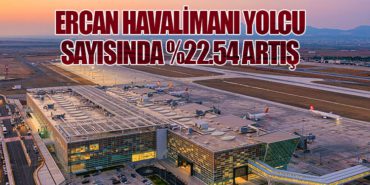 Ercan Havalimanı Yolcu Sayısında %22.54 Artış