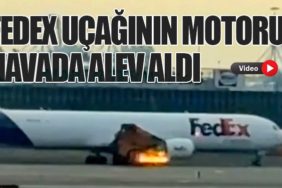 FedEx Uçağının Motoru Havada Alev Aldı
