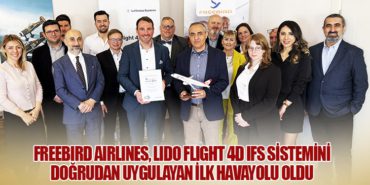 Freebird Airlines, Lido Flight 4D IFS Sistemini Doğrudan Uygulayan İlk Havayolu Oldu