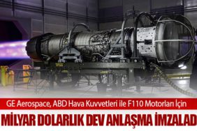 GE Aerospace, ABD Hava Kuvvetleri ile F110 Motorları İçin 5 Milyar Dolarlık Dev Anlaşma İmzaladı