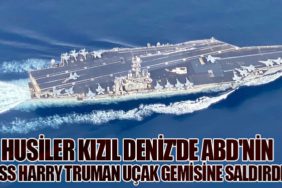 Husiler Kızıl Deniz'de ABD'nin USS Harry Truman Uçak Gemisine Saldırdı