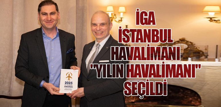İGA İstanbul Havalimanı "Yılın Havalimanı" Seçildi