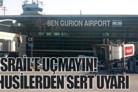 İsrail’e Uçmayın! Husilerden Sert Uyarı