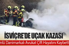 İsviçre’de Uçak Kazası: Ünlü Danimarkalı Avukat Çift Hayatını Kaybetti