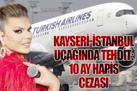 Kayseri-İstanbul Uçağında Tehdit: 10 Ay Hapis Cezası