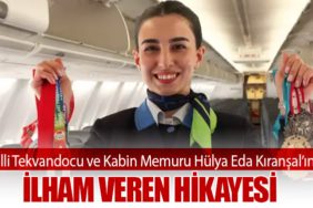 Milli Tekvandocu ve Kabin Memuru Hülya Eda Kıranşal’ın İlham Veren Hikayesi