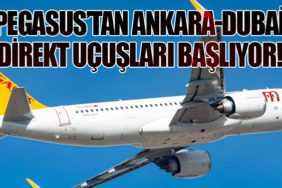 Pegasus’tan Ankara-Dubai Direkt Uçuşları Başlıyor!