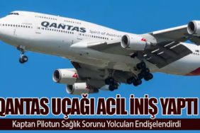 Qantas Uçağı Acil İniş Yaptı: Kaptan Pilotun Sağlık Sorunu Yolcuları Endişelendirdi