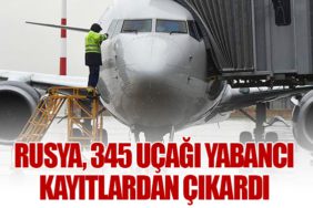 Rusya, 345 Uçağı Yabancı Kayıtlardan Çıkardı