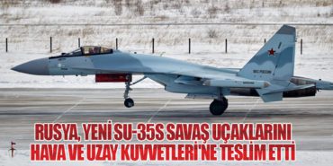 Rusya, Yeni Su-35S Savaş Uçaklarını Hava ve Uzay Kuvvetleri’ne Teslim Etti